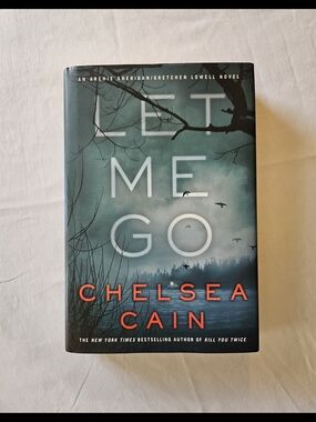 Let Me Go by Chelsea Cain - Hardcover Novel